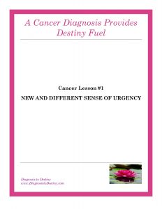Cancer Lesson 1 New and Different Sense of Urgency