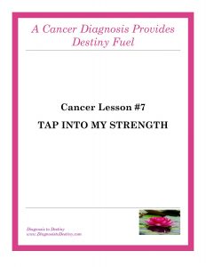 Cancer Lesson 7 Tap Into My Strength